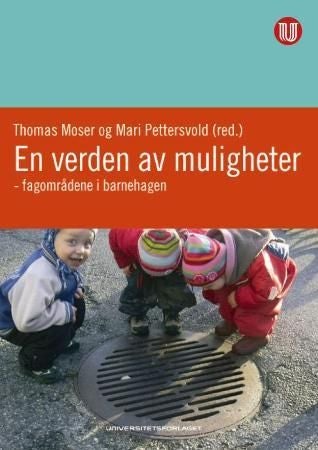 En verden av muligheter - fagområdene i barnehagen