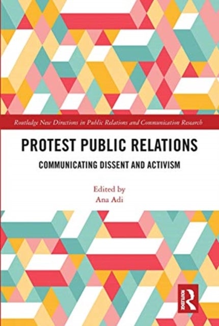 Protest Public Relations - Communicating dissent and activism