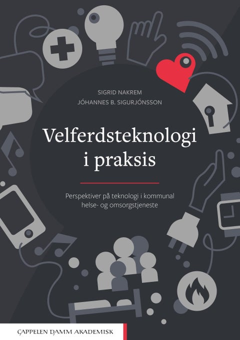 Velferdsteknologi i praksis - perspektiver på teknologi i kommunal helse- og omsorgstjeneste