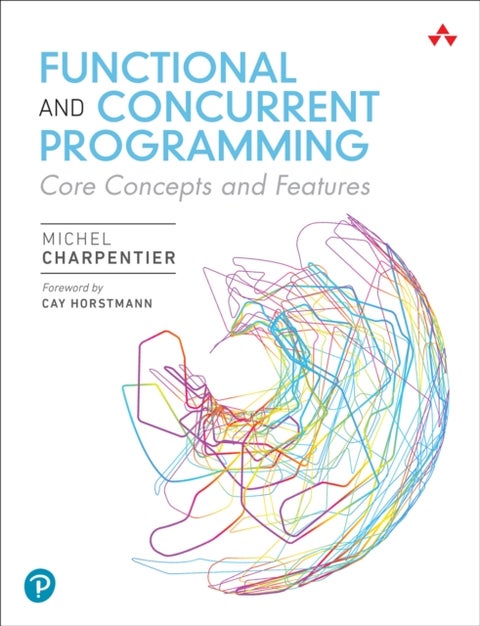 Functional and Concurrent Programming - Core Concepts and Features