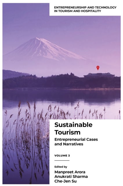 Sustainable Tourism Volume 3 - Entrepreneurial Cases and Narratives