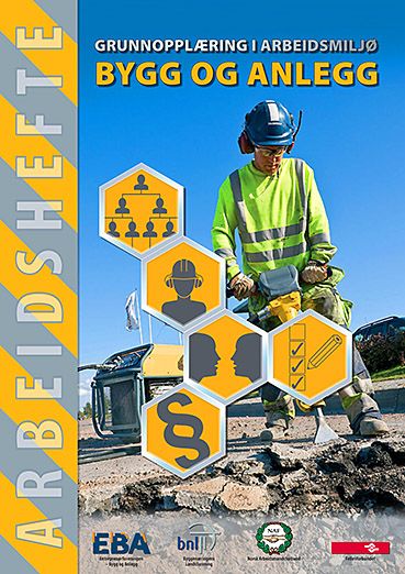 Grunnopplæring i arbeidsmiljø - Arbeidshefte : bygg og anlegg : arbeidshefte