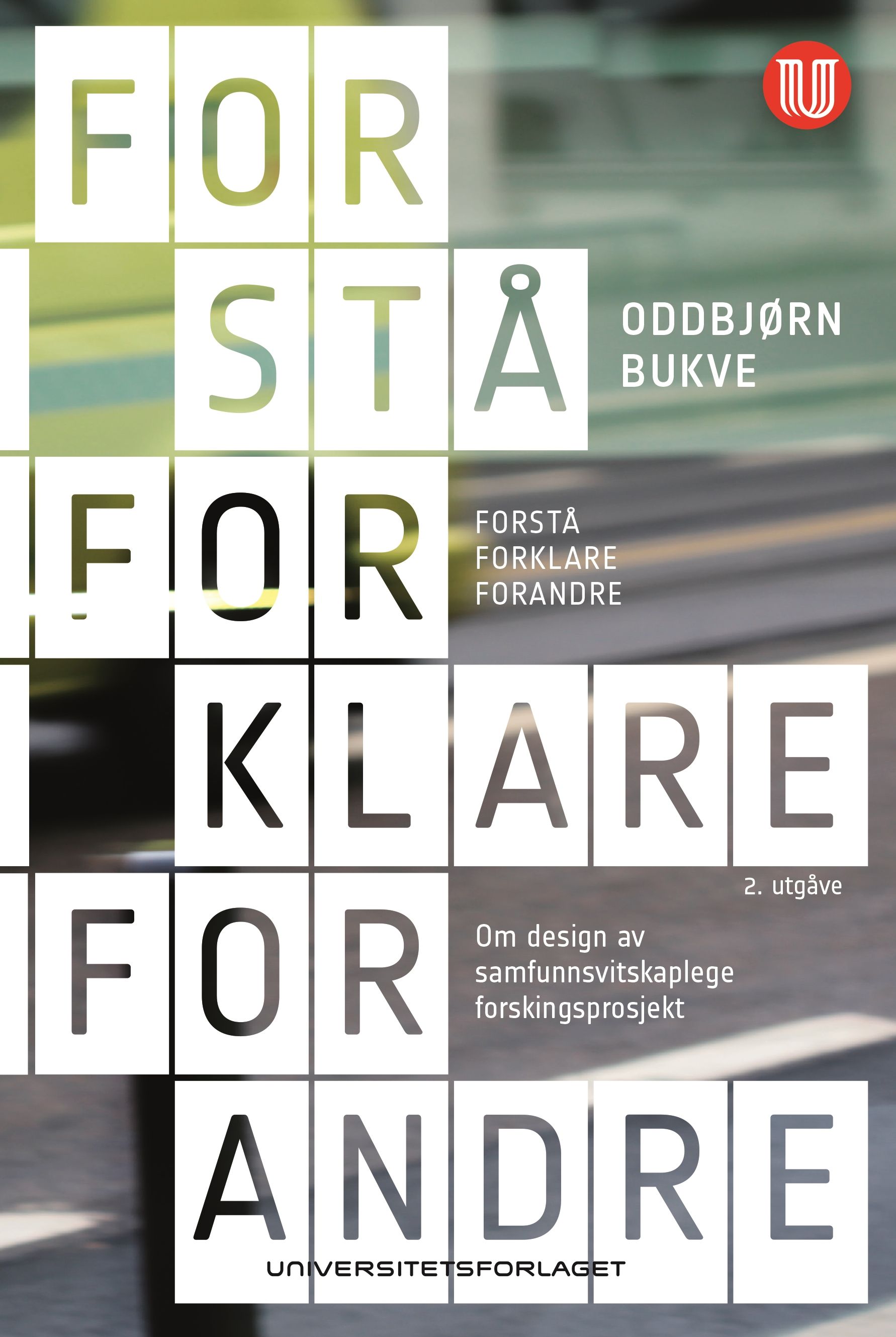 Forstå, forklare, forandre - om design av samfunnsvitenskaplege forskningsprosjekt