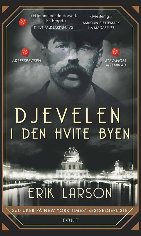 Djevelen i den hvite byen - mord, magi og mani på verdensutstillingen som forandret USA
