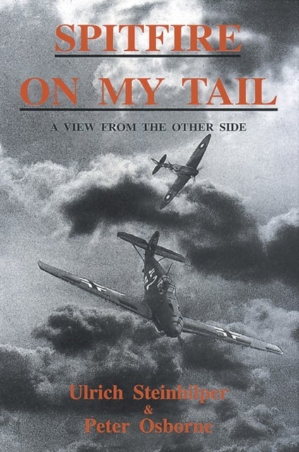 Spitfire on My Tail - A View from the Other Side