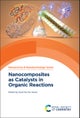 Nanocomposites as Catalysts in Organic Reactions