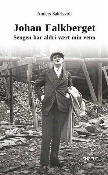 Johan Falkberget: Sengen har aldri vært min venn