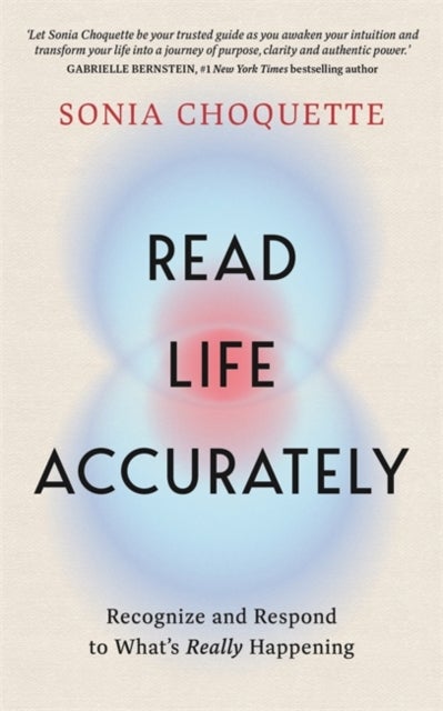 Read Life Accurately - Recognize and Respond to What’s Really Happening