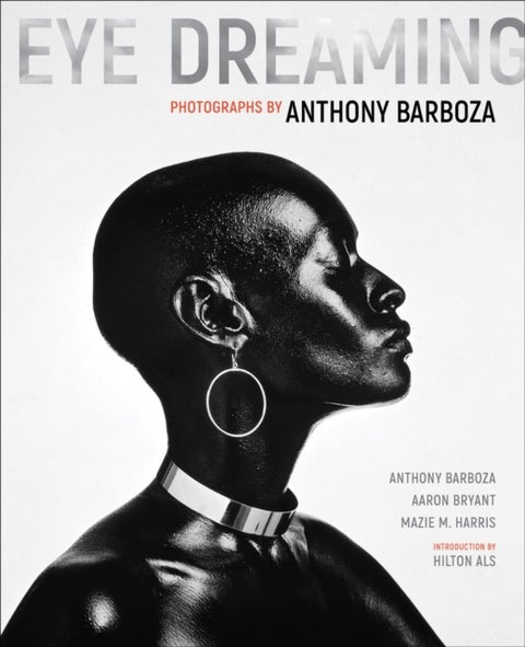 Eye Dreaming - Photographs by Anthony Barboza
