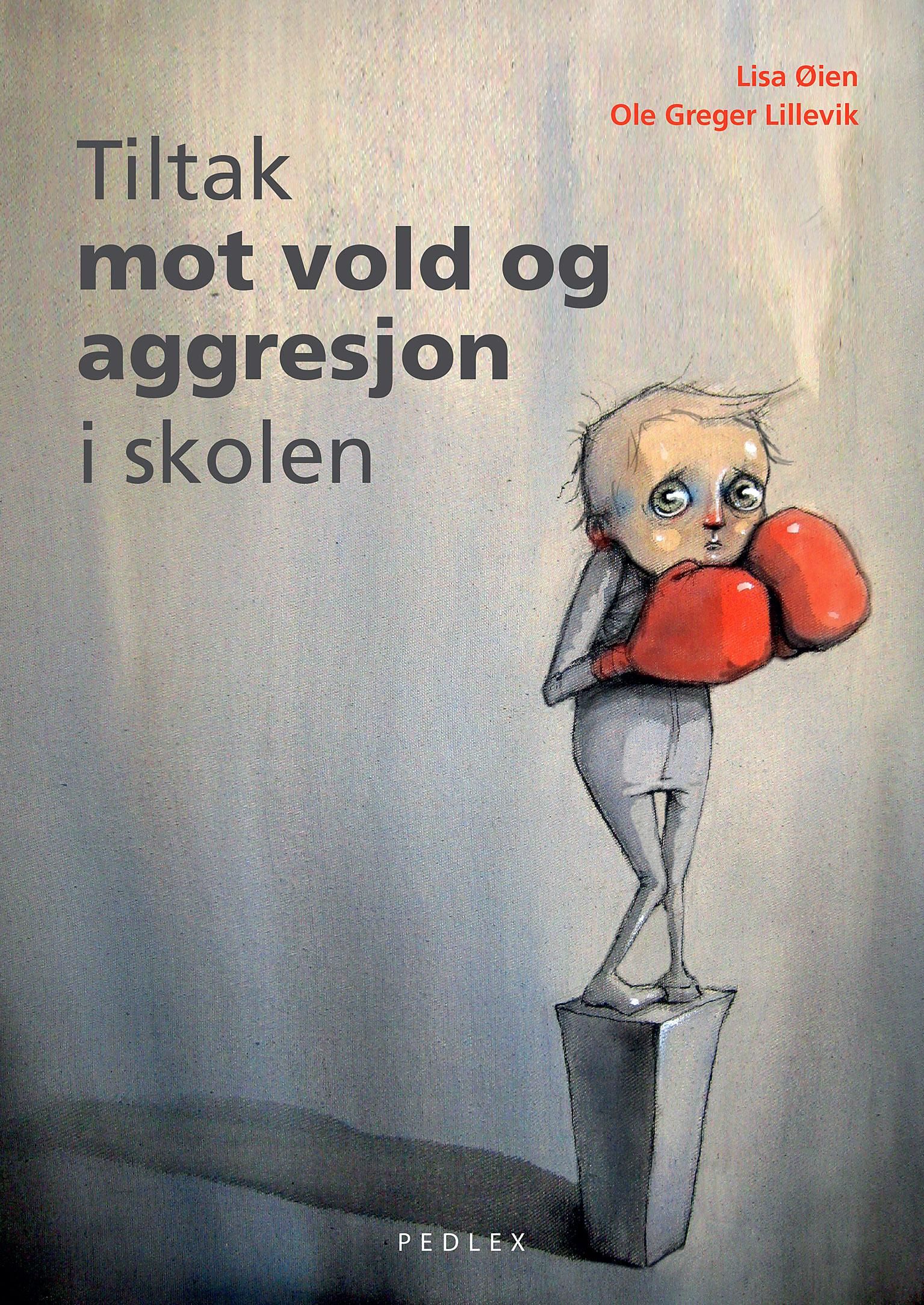 Tiltak mot vold og aggresjon i skolen - en håndbok om forebygging, håndtering og oppfølging