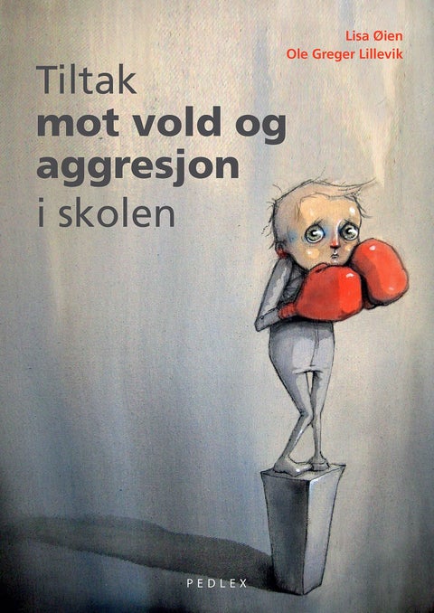 Tiltak mot vold og aggresjon i skolen - en håndbok om forebygging, håndtering og oppfølging
