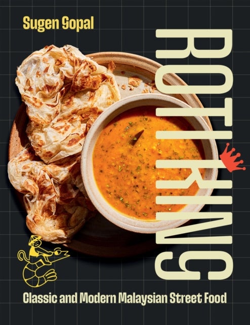 Roti King - Classic and Modern Malaysian Street Food