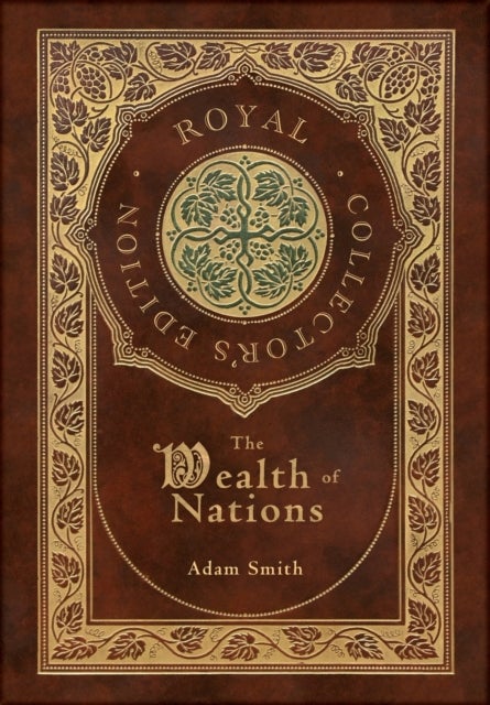 The Wealth of Nations - Complete (Royal Collector's Edition) (Case Laminate Hardcover with Jacket)