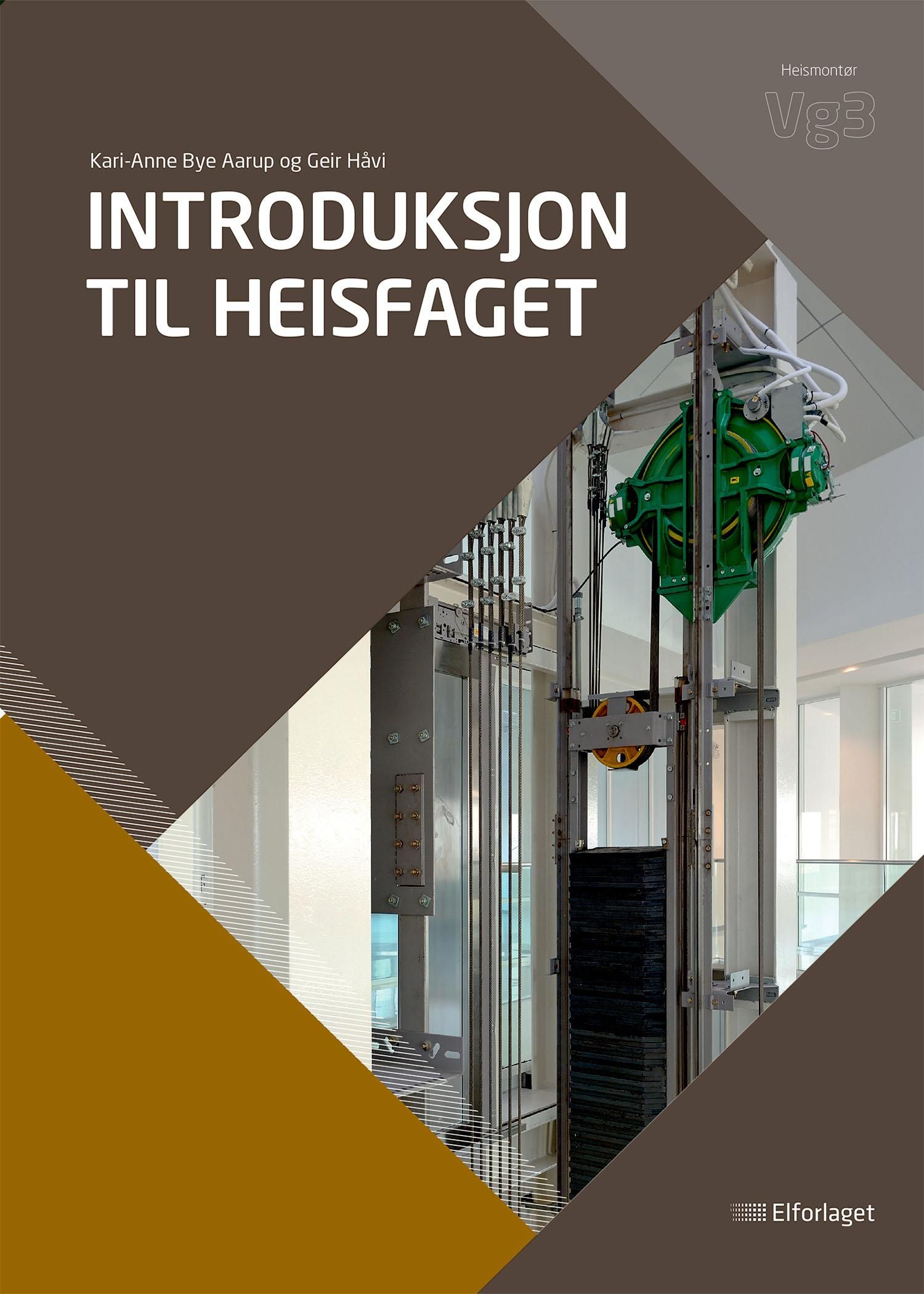 Introduksjon til heisfaget - lærebok for heismontørfaget vg3