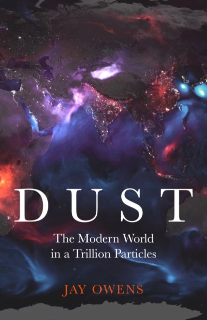 Dust - The enormous impact of the planet's smallest particles