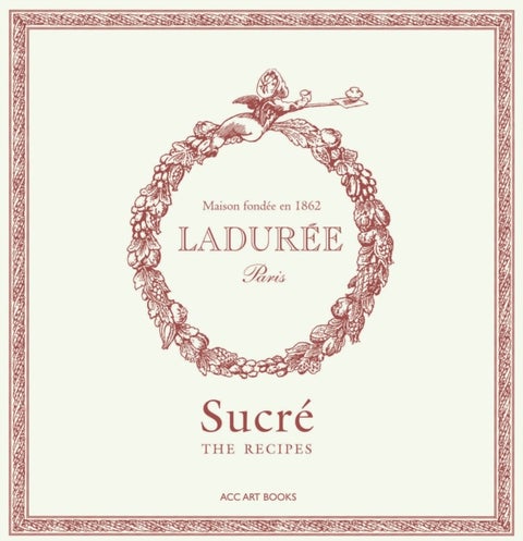 Laduree Sucre - The Recipes