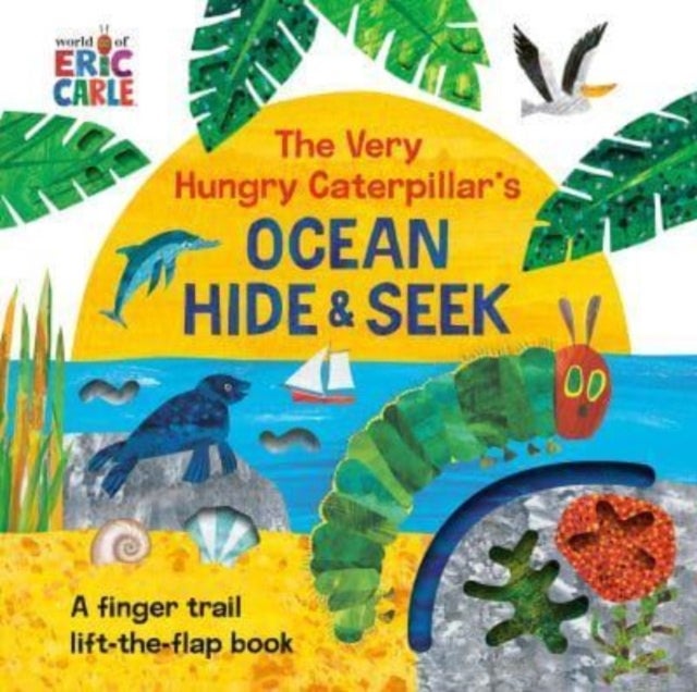 The Very Hungry Caterpillar's Ocean Hide & Seek - A Finger Trail Lift-the-Flap Book