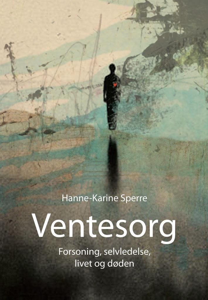 Ventesorg - forsoning, selvhevdelse, livet og døden