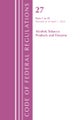 Code of Federal Regulations, Title 27 Alcohol Tobacco Products and Firearms 1-39, Revised as of Apri