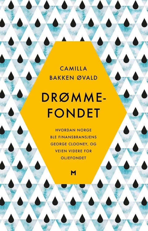 Drømmefondet - hvordan Norge ble finansbransjens George Clooney, og veien videre for Oljefondet