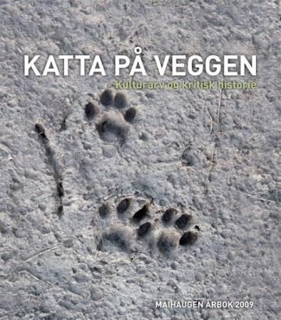 Katta på veggen - årbok maihaugen 2009