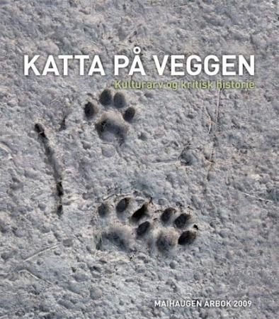Katta på veggen - årbok maihaugen 2009