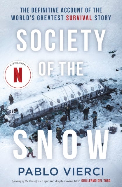 Society of the Snow - The Definitive Account of the World's Greatest Survival Story