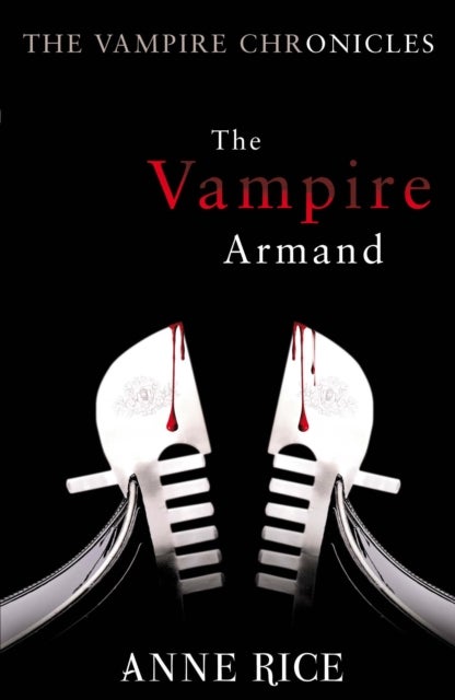 The Vampire Armand - The Vampire Chronicles 6