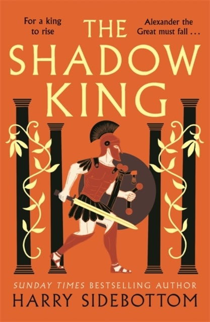 The Shadow King - The brand new 2023 historical epic about Alexander The Great from the Sunday Times bestseller