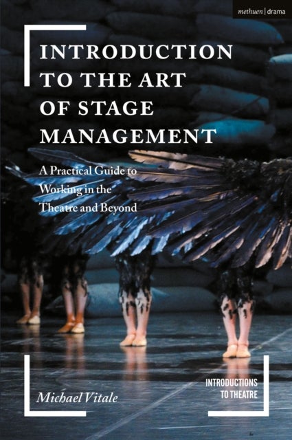 Introduction to the Art of Stage Management - A Practical Guide to Working in the Theatre and Beyond