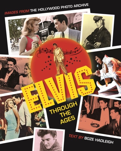 Elvis Through the Ages - Images from the Hollywood Photo Archive