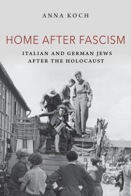 Home After Fascism - Italian and German Jews After the Holocaust