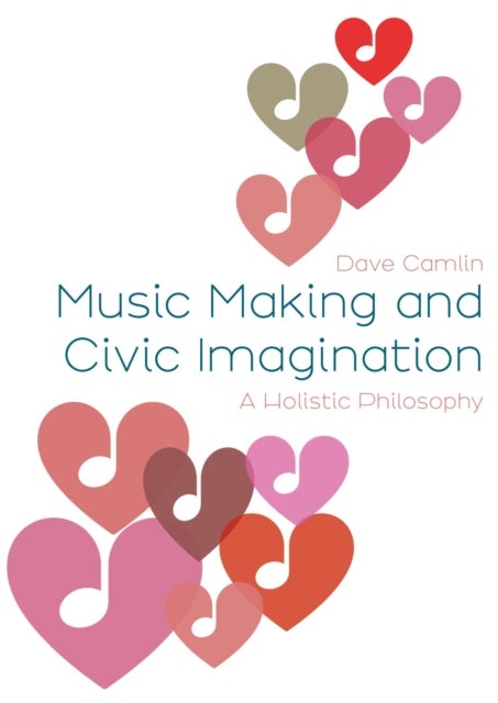Music Making and Civic Imagination - A Holistic Philosophy