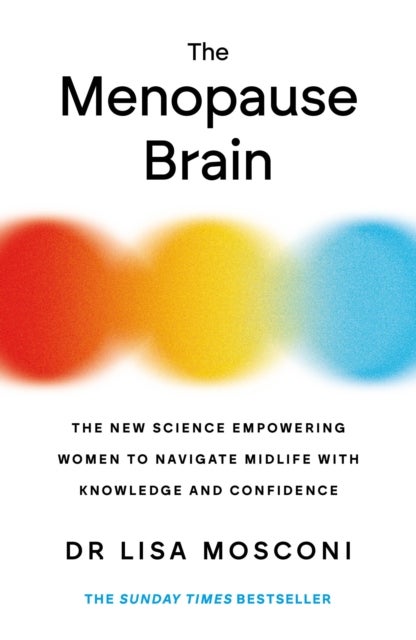 The Menopause Brain - The New Science Empowering Women to Navigate Midlife with Knowledge and Confidence