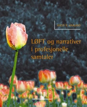 LØFT og narrativer i profesjonelle samtaler - fra nederlag til trappetrinn