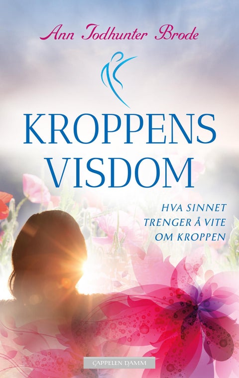 Kroppens visdom - hva sinnet trenger å vite om kroppen