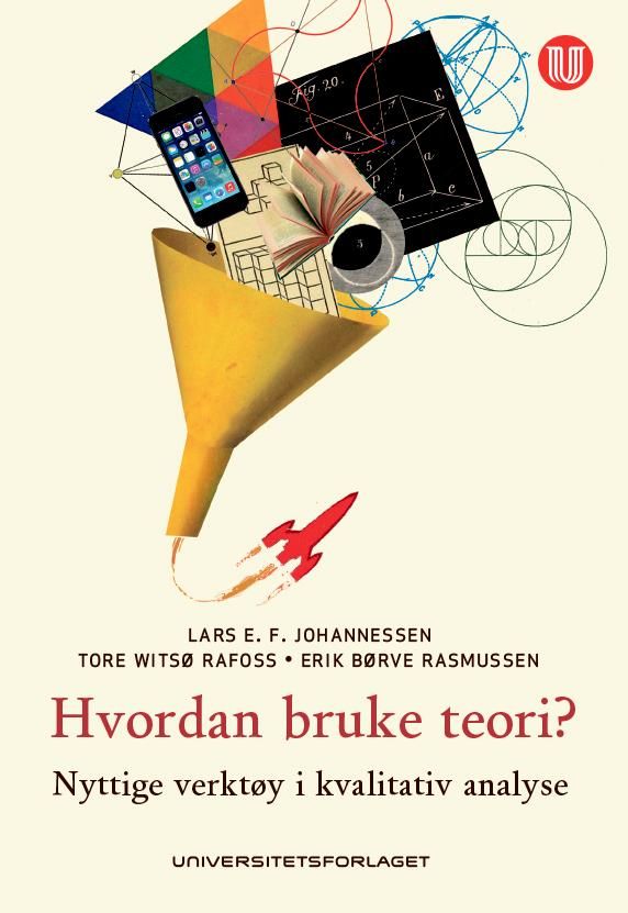 Hvordan bruke teori? - nyttige verktøy i kvalitativ analyse