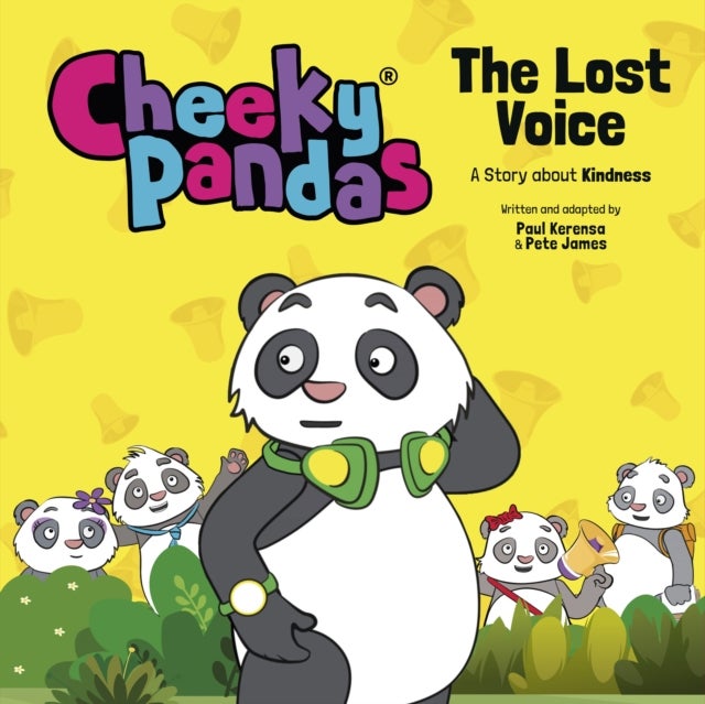 Cheeky Pandas: The Lost Voice - A Story about Kindness