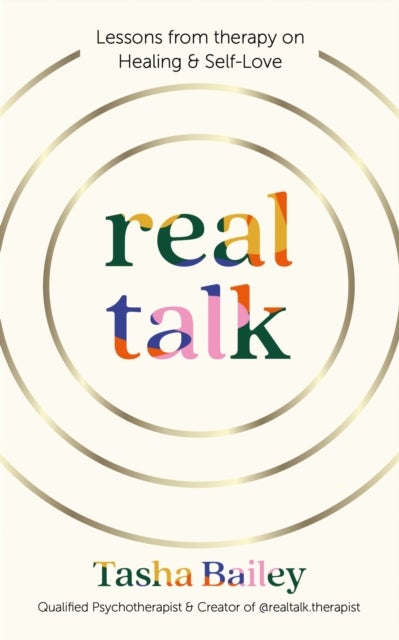 Real Talk - Lessons From Therapy on Healing & Self-Love