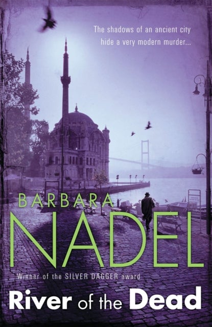 River of The Dead (Inspector Ikmen Mystery 11) - Inspiration for THE TURKISH DETECTIVE, BBC Two's sensational new TV series