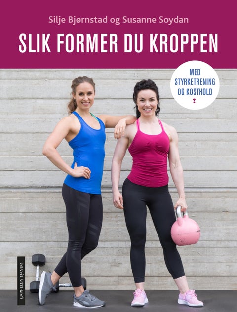 Slik former du kroppen - med styrketrening og kosthold