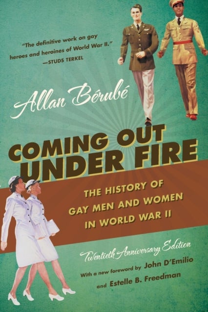 Coming Out Under Fire - The History of Gay Men and Women in World War II