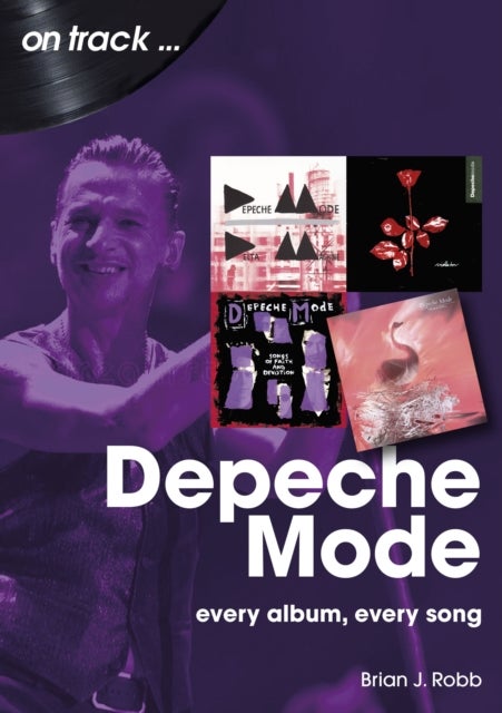 Depeche Mode On Track - Every Album, Every Song