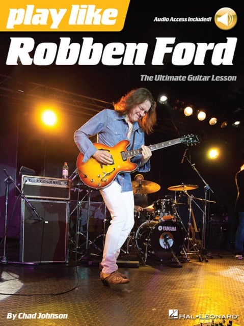 Play like Robben Ford - The Ultimate Guitar Lesson Book