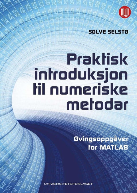 Praktisk introduksjon til numeriske metodar - øvingsoppgåver for MATLAB