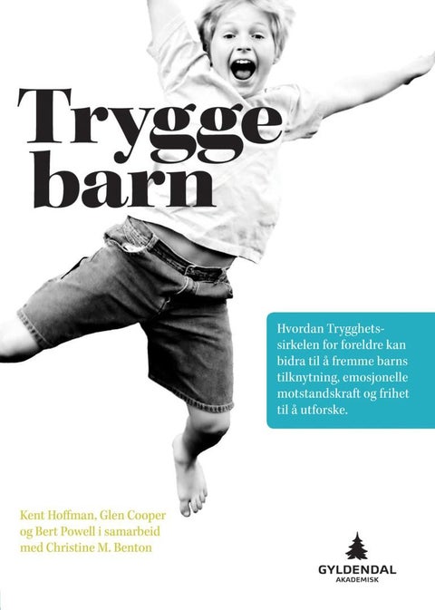Trygge barn - hvordan trygghetssirkelen for foreldre kan bidra til å fremme barns tilknytning, emosjonelle motstandskraft og frihet til å utforske