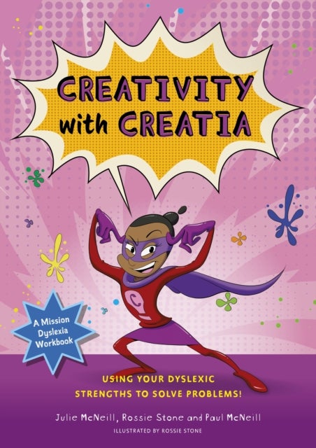 Mission Dyslexia Children's Workbook Mini-Series (Book 1) - Using Your Dyslexic Strengths to Solve Problems!