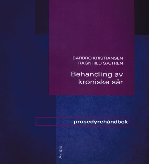 Behandling av kroniske sår - prosedyrehåndbok