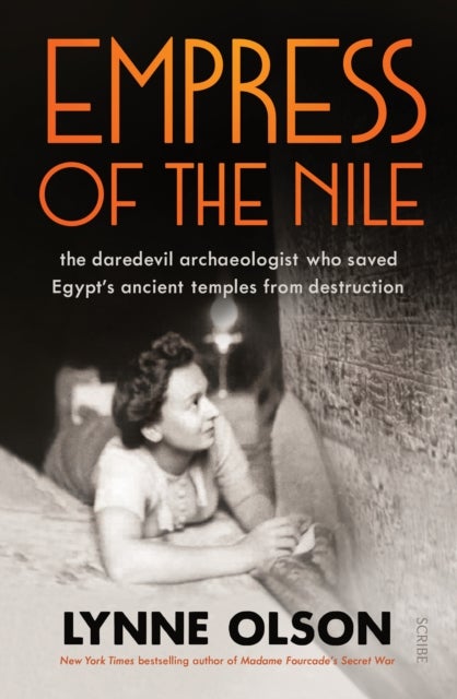 Empress of the Nile - the daredevil archaeologist who saved Egypt’s ancient temples from destruction
