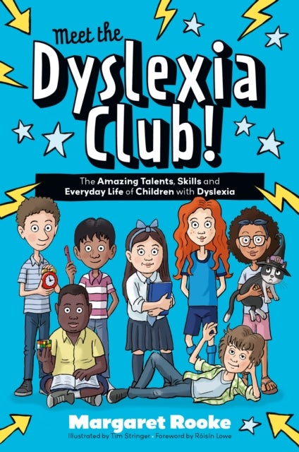 Meet the Dyslexia Club! - The Amazing Talents, Skills and Everyday Life of Children with Dyslexia
